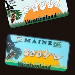 Custom ASL Maine License Plates with Sheri Youens-Un